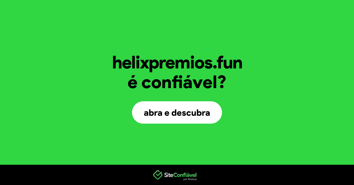 O site helixpremios.fun é confiável?