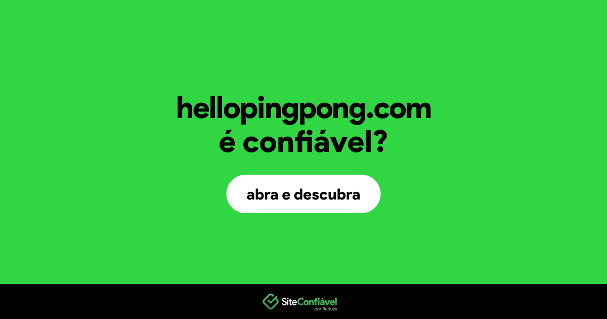 O site hellopingpong.com é confiável?