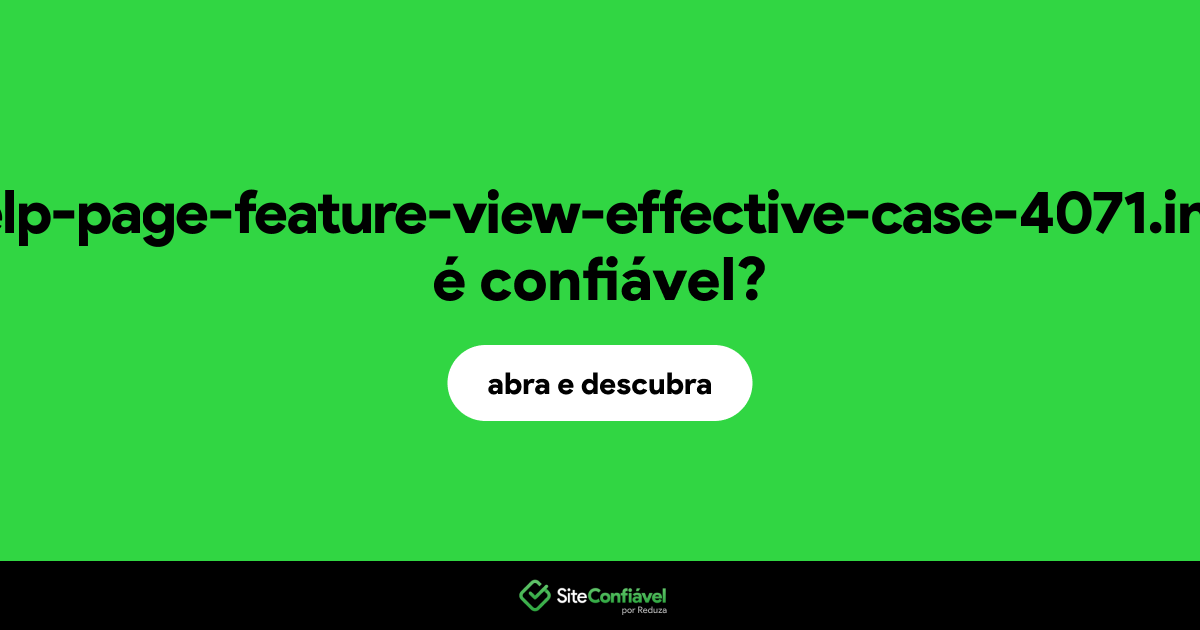 O site help-page-feature-view-effective-case-4071.info é confiável?