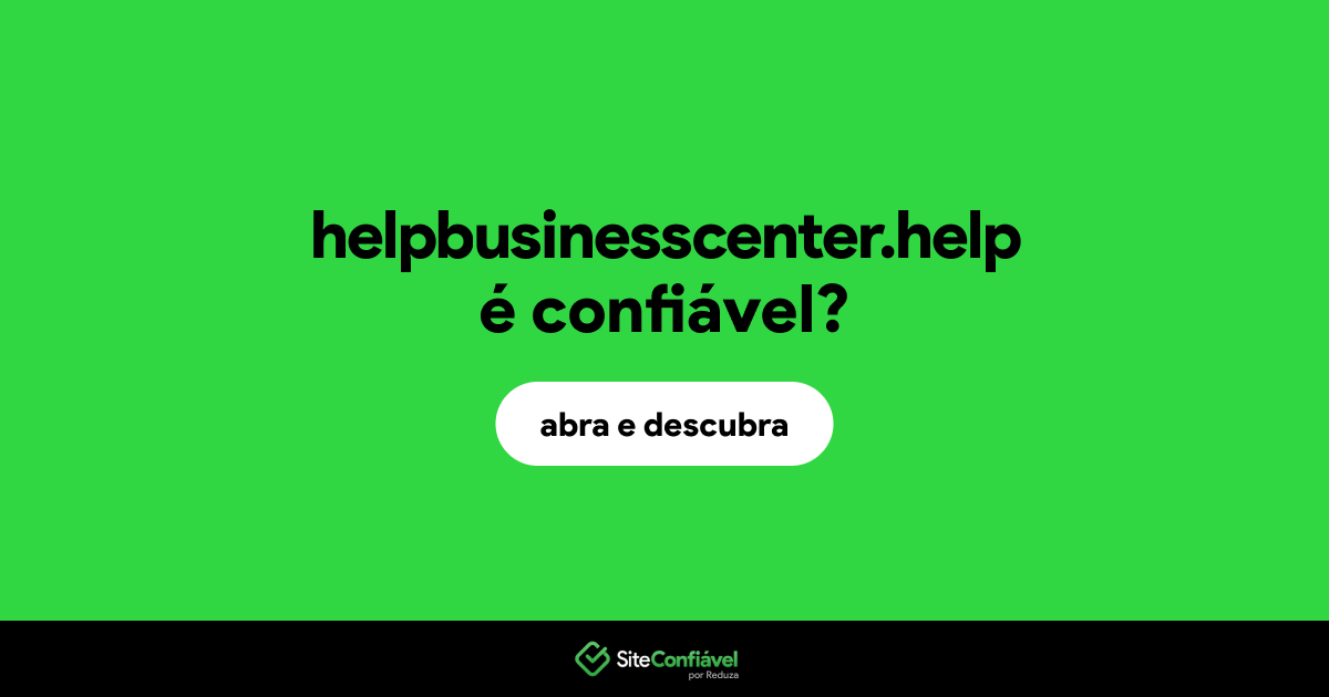 O site helpbusinesscenter.help é confiável?