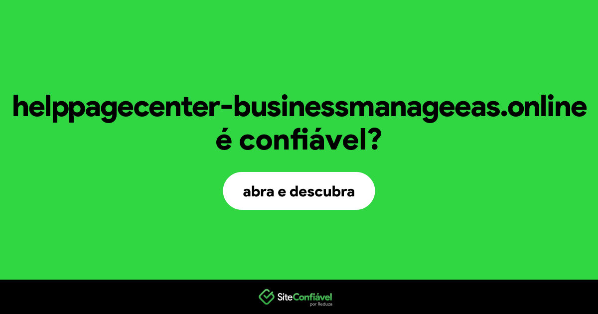 O site helppagecenter-businessmanageeas.online é confiável?