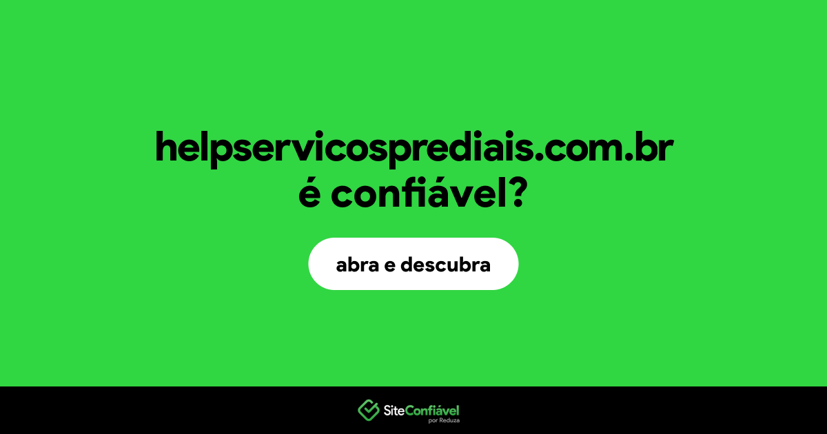O site helpservicosprediais.com.br é confiável?