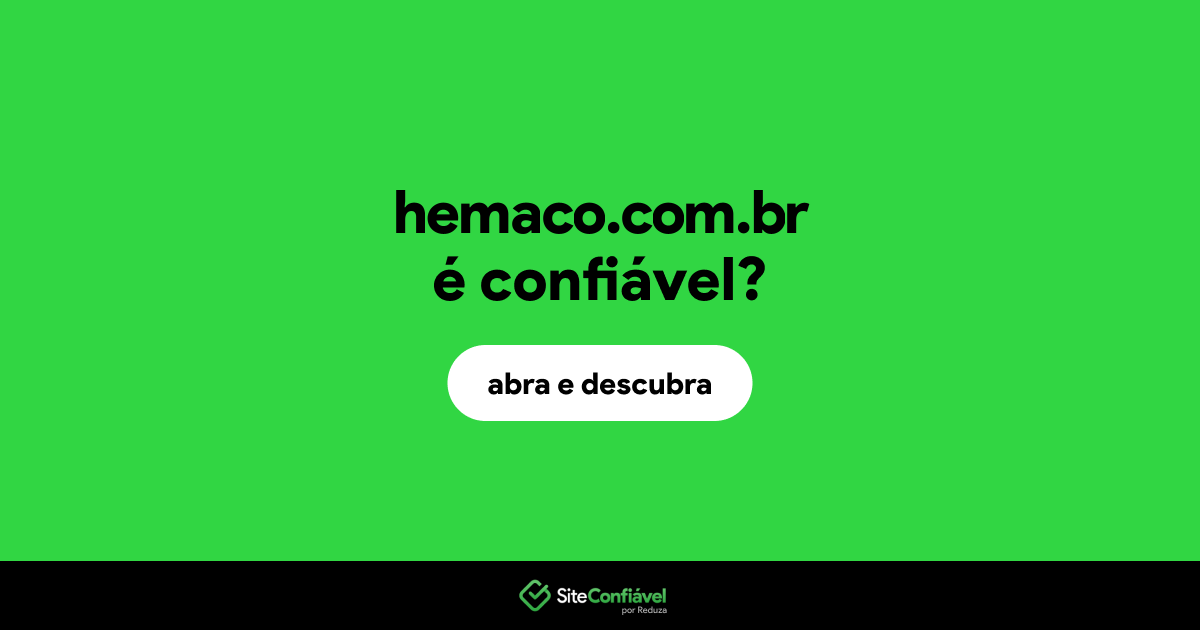 O site hemaco.com.br é confiável?