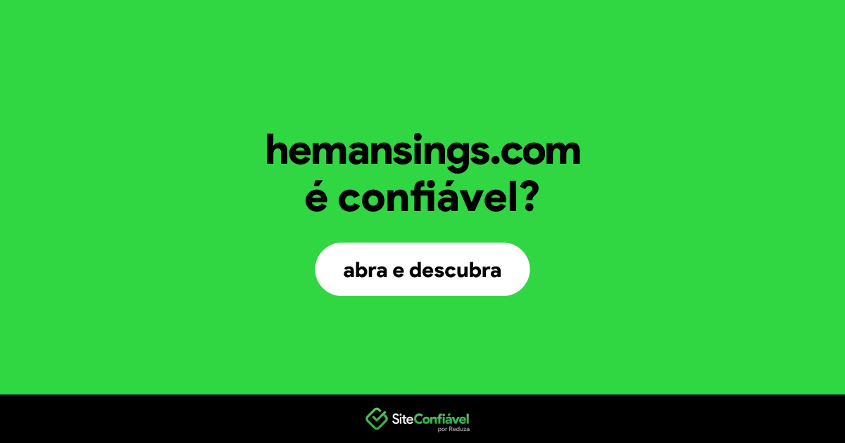 O site hemansings.com é confiável?