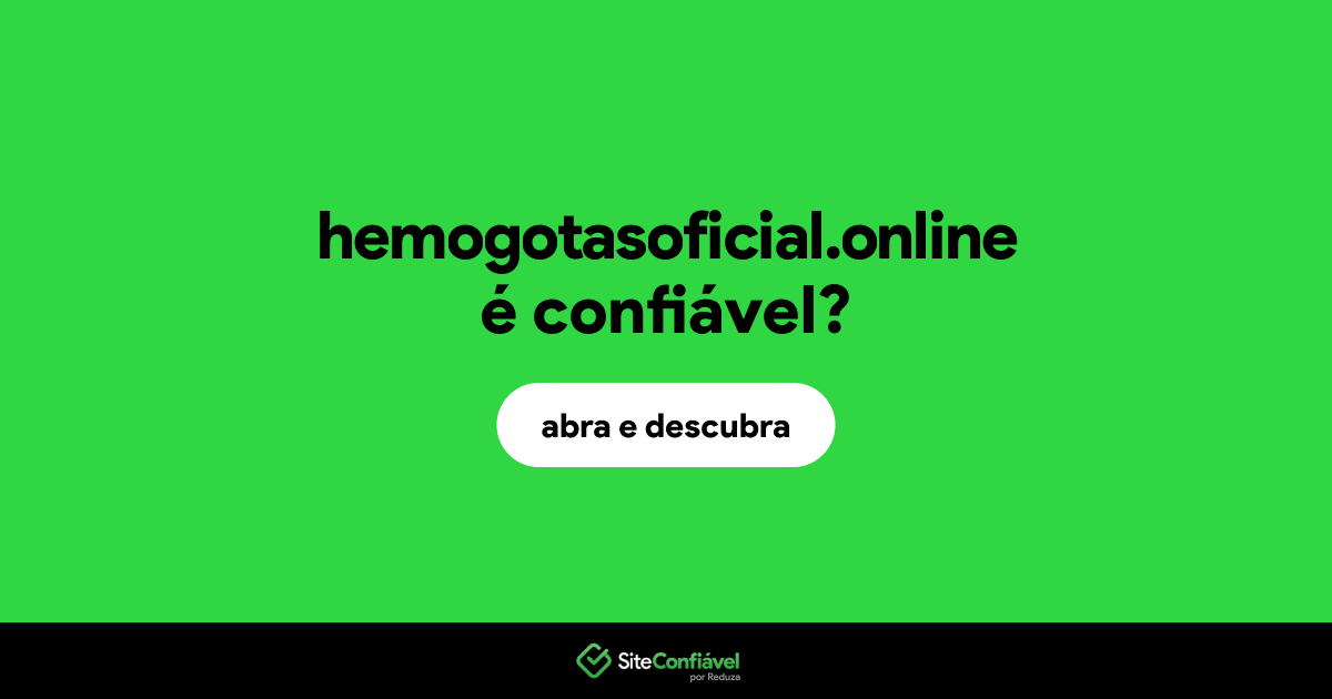 O site hemogotasoficial.online é confiável?