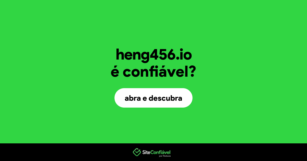 O site heng456.io é confiável?