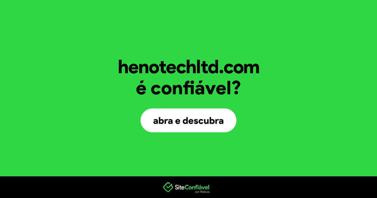 O site henotechltd.com é confiável?