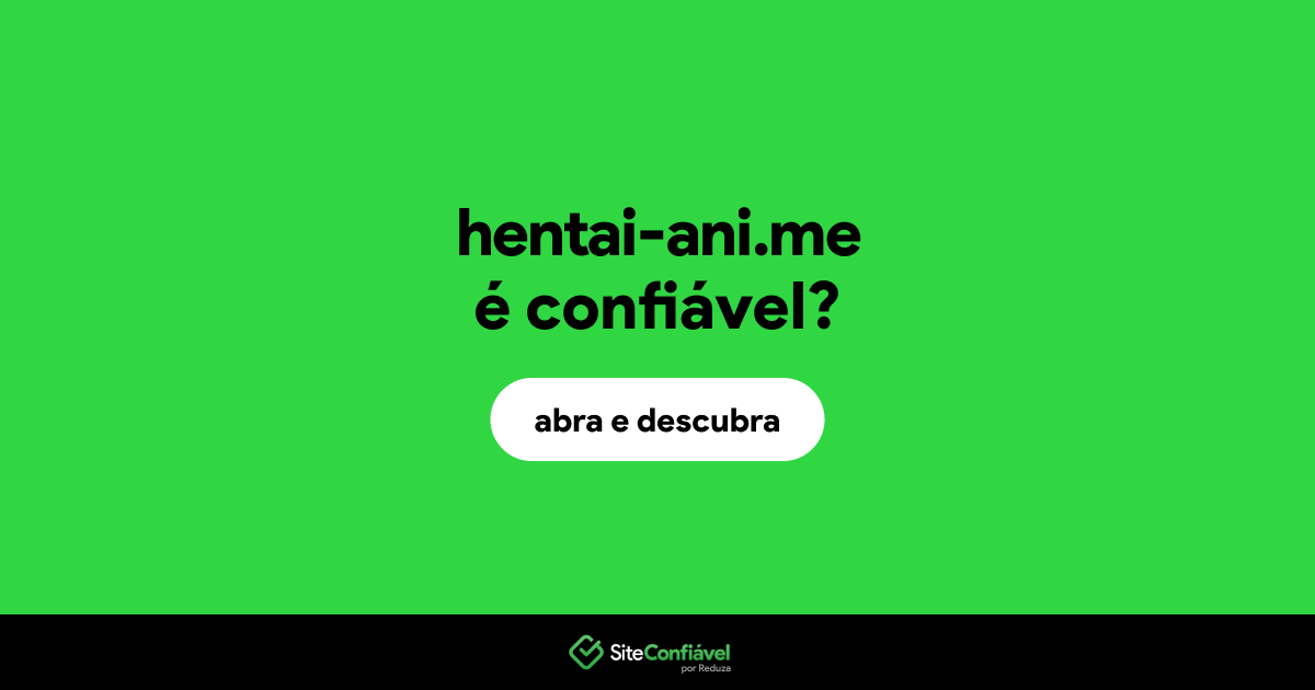 O site hentai-ani.me é confiável?