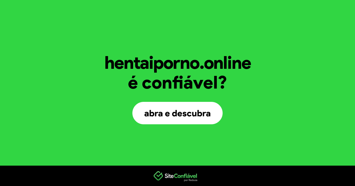 O site hentaiporno.online é confiável?
