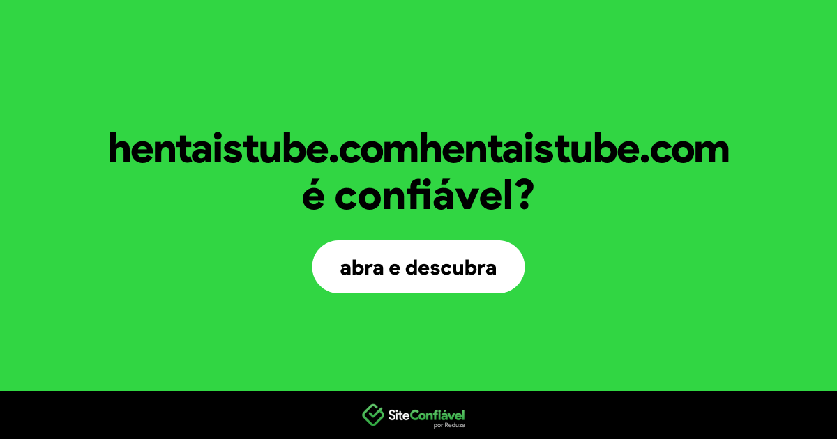 O site hentaistube.comhentaistube.com é confiável?
