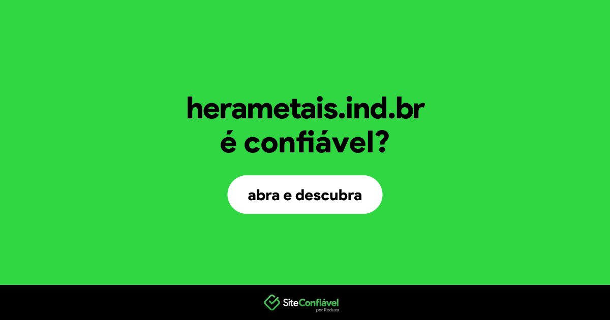O site herametais.ind.br é confiável?