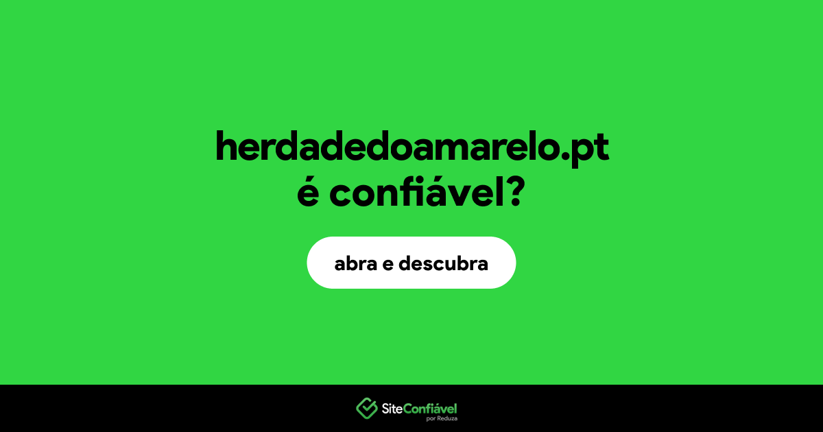 O site herdadedoamarelo.pt é confiável?