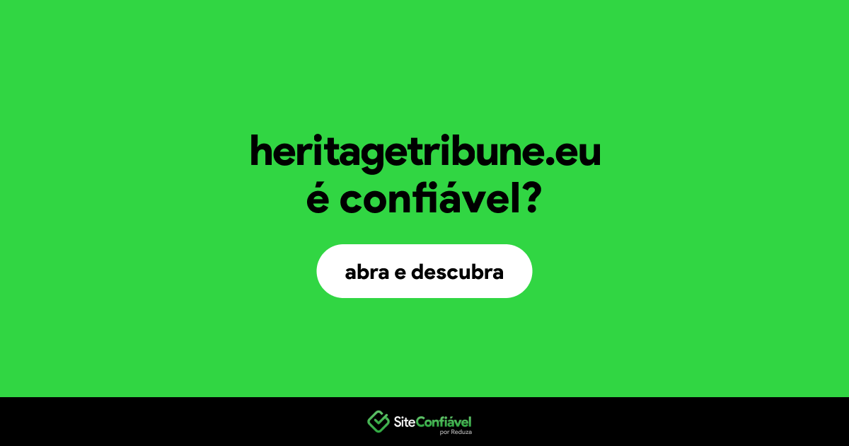 O site heritagetribune.eu é confiável?