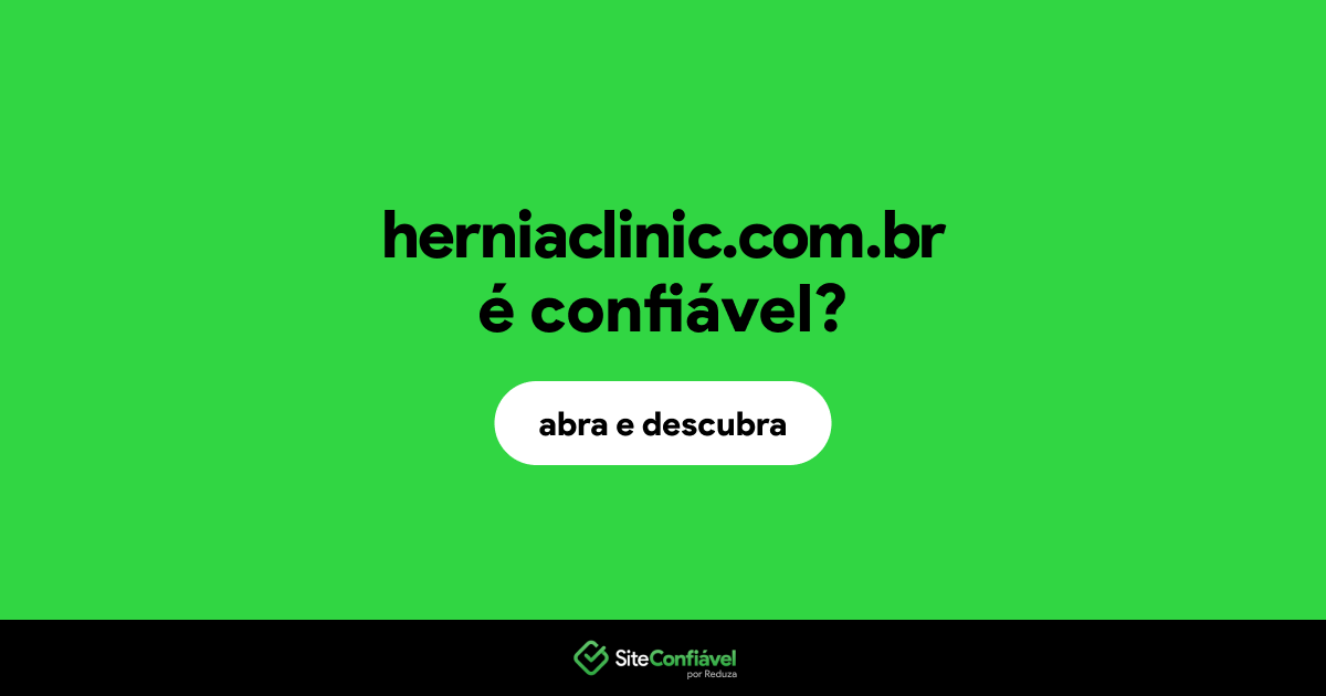 O site herniaclinic.com.br é confiável?
