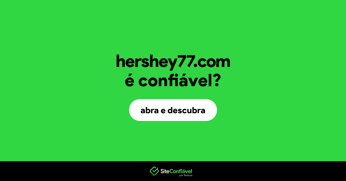 O site hershey77.com é confiável?