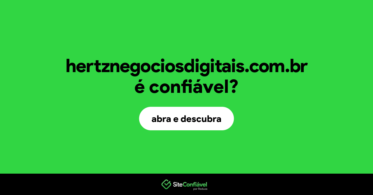 O site hertznegociosdigitais.com.br é confiável?