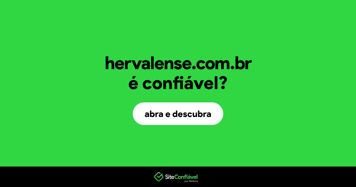 O site hervalense.com.br é confiável?