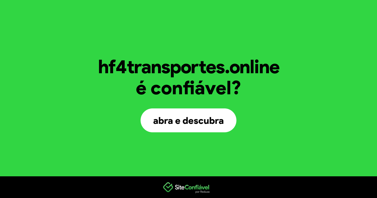 O site hf4transportes.online é confiável?
