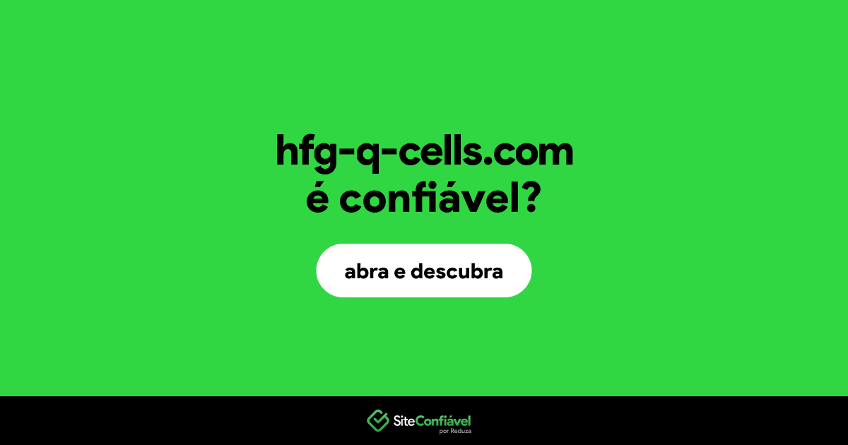 O site hfg-q-cells.com é confiável?