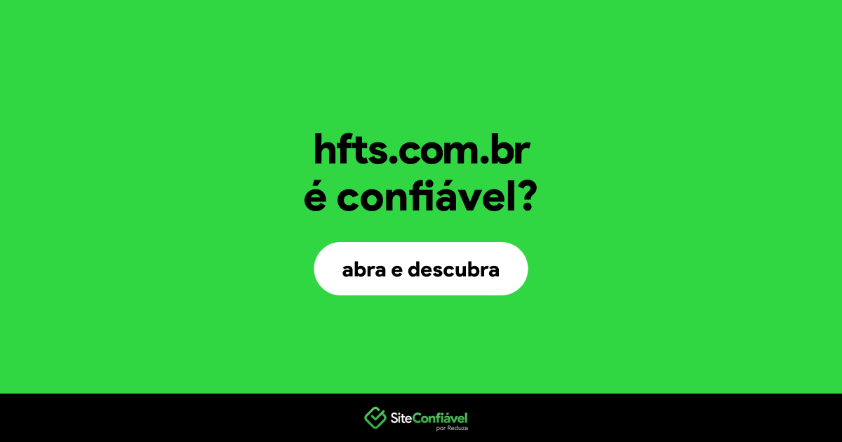 O site hfts.com.br é confiável?
