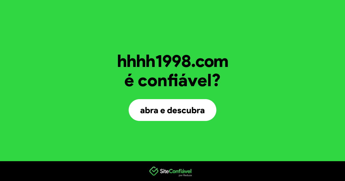 O site hhhh1998.com é confiável?