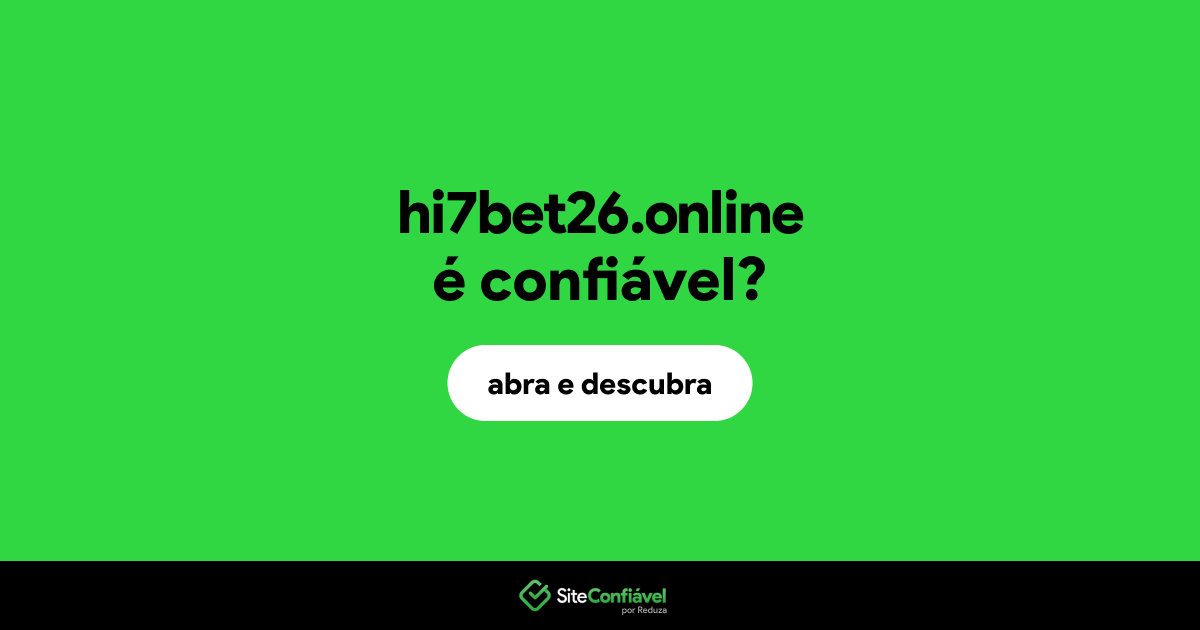 O site hi7bet26.online é confiável?