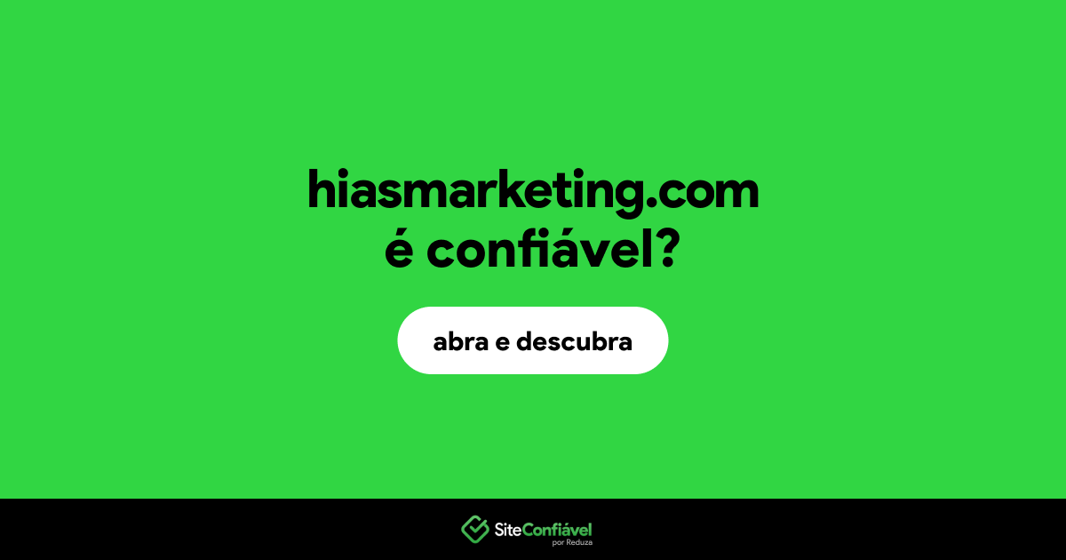 O site hiasmarketing.com é confiável?