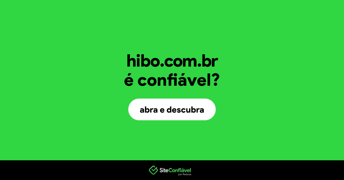 O site hibo.com.br é confiável?