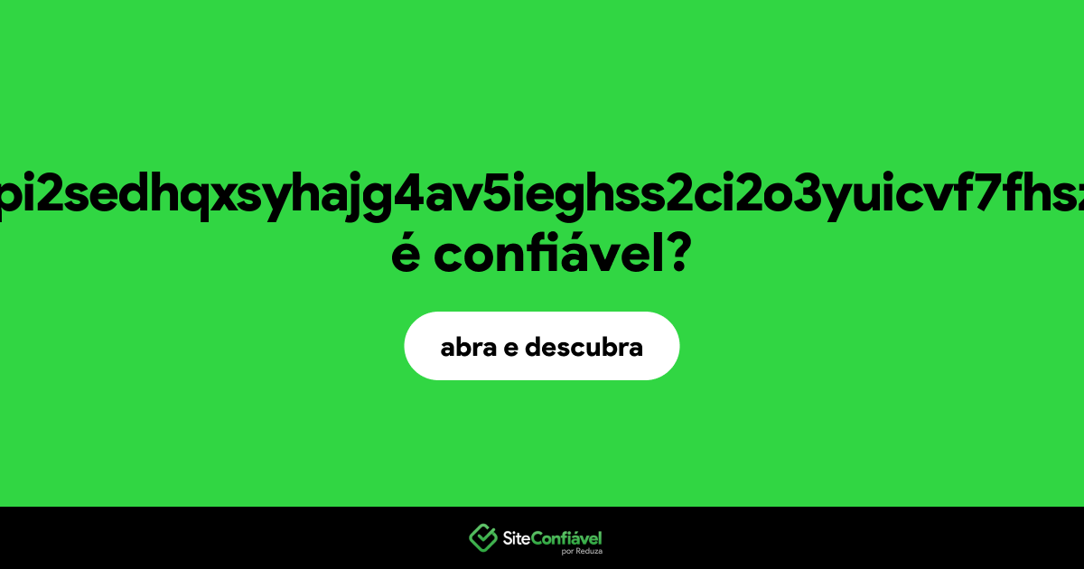 O site hiddencuhypi2sedhqxsyhajg4av5ieghss2ci2o3yuicvf7fhszwaad.onion é confiável?
