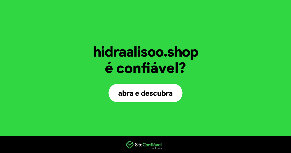 O site hidraalisoo.shop é confiável?