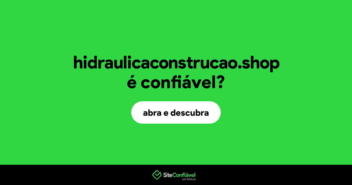 O site hidraulicaconstrucao.shop é confiável?