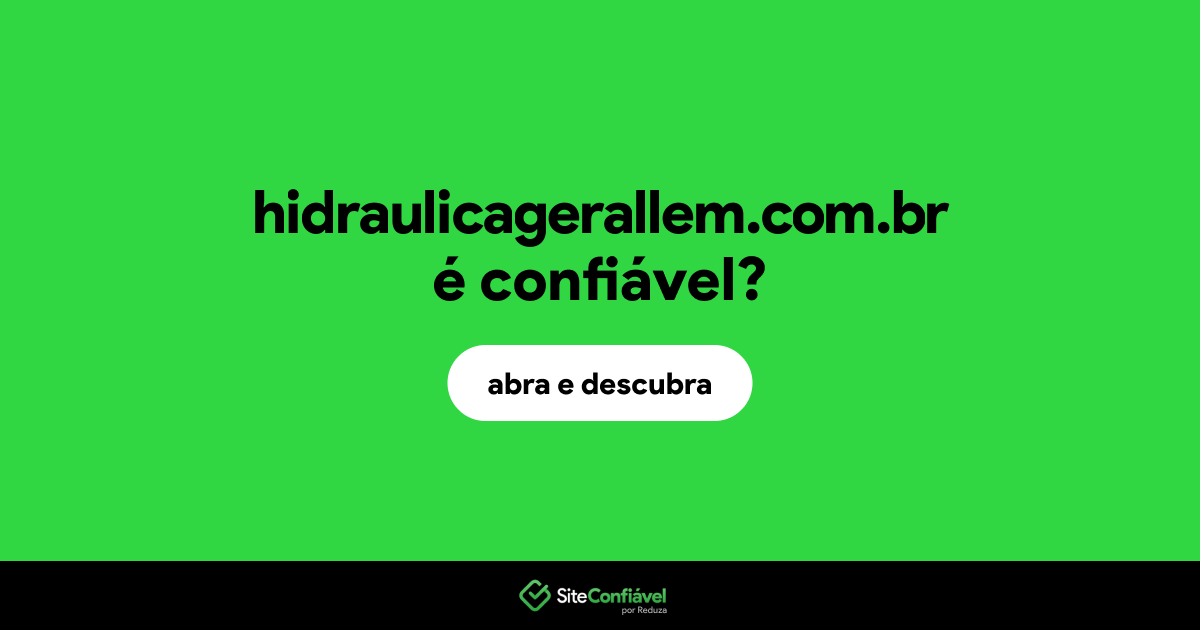 O site hidraulicagerallem.com.br é confiável?