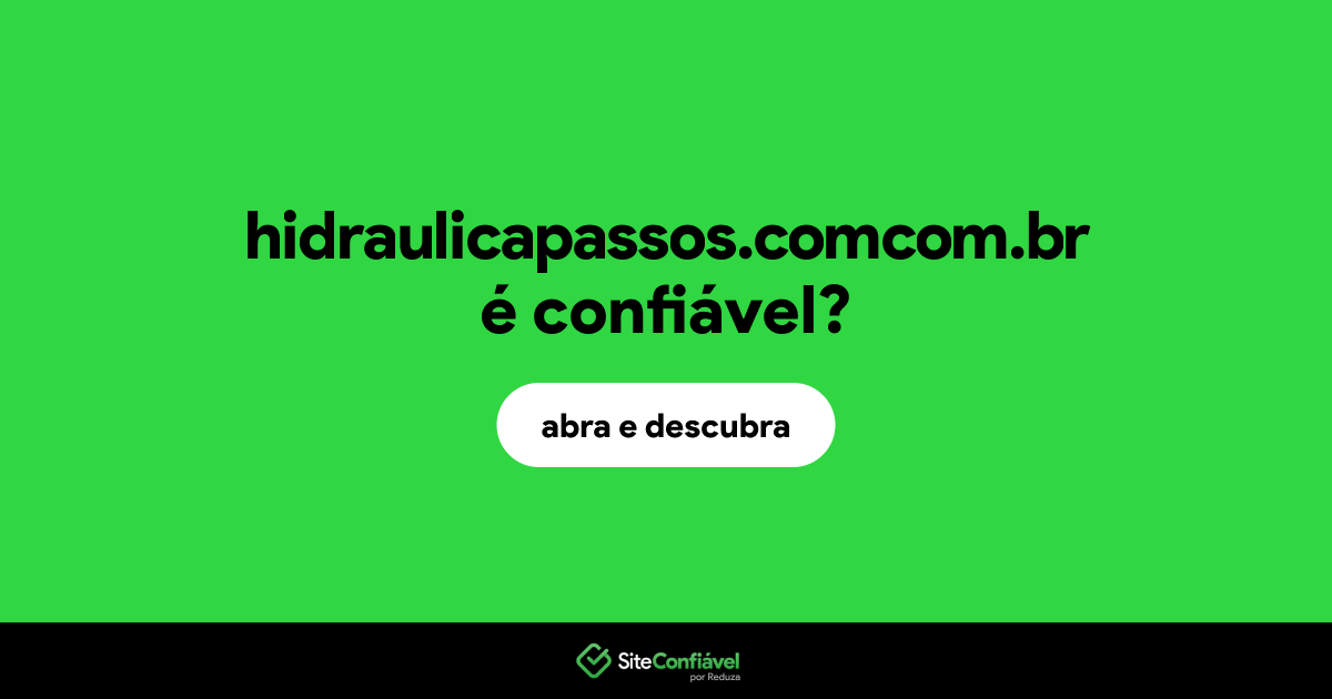 O site hidraulicapassos.comcom.br é confiável?