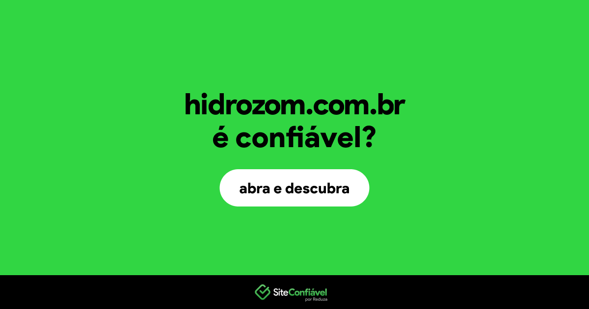 O site hidrozom.com.br é confiável?