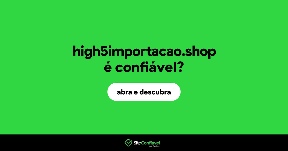O site high5importacao.shop é confiável?