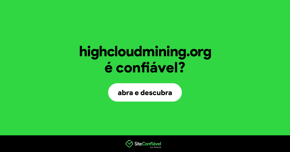 O site highcloudmining.org é confiável?