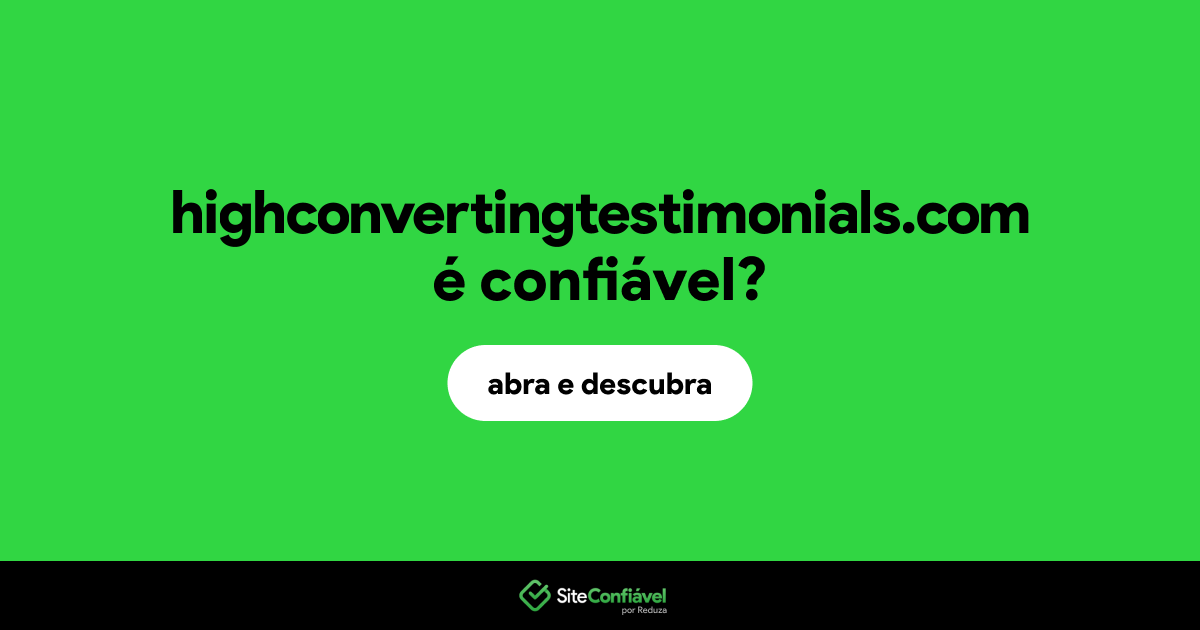 O site highconvertingtestimonials.com é confiável?