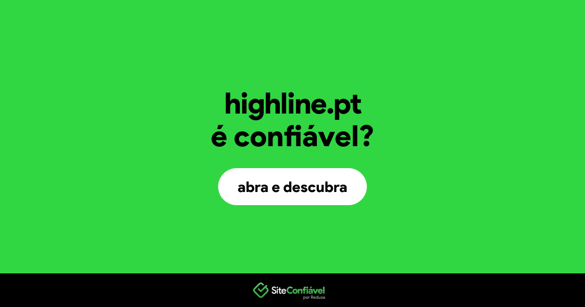 O site highline.pt é confiável?
