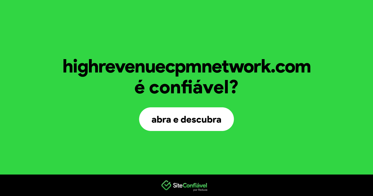 O site highrevenuecpmnetwork.com é confiável?