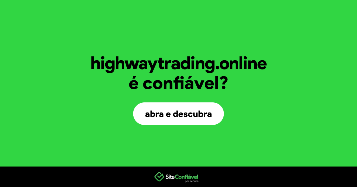 O site highwaytrading.online é confiável?