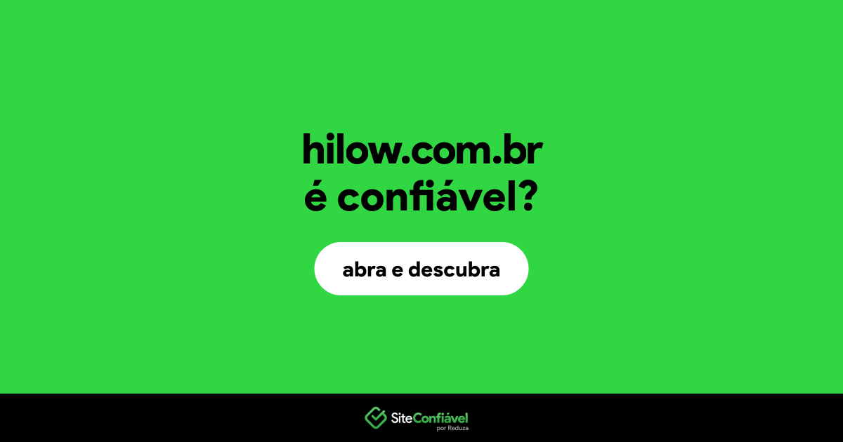 O site hilow.com.br é confiável?
