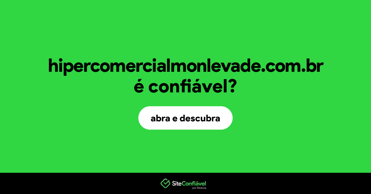 O site hipercomercialmonlevade.com.br é confiável?