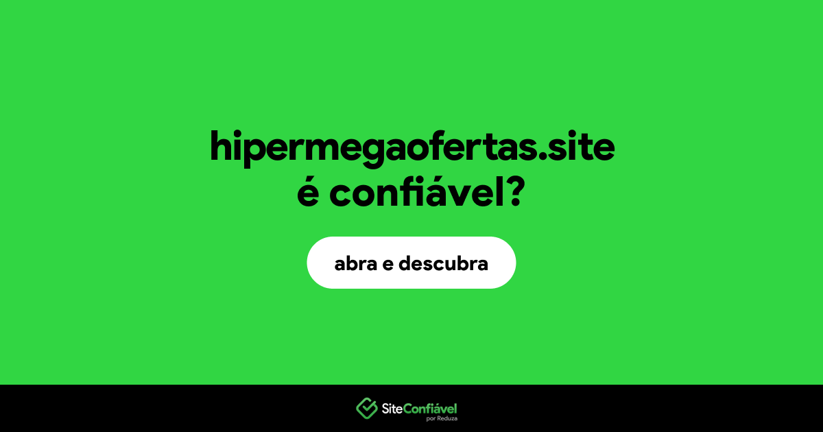 O site hipermegaofertas.site é confiável?