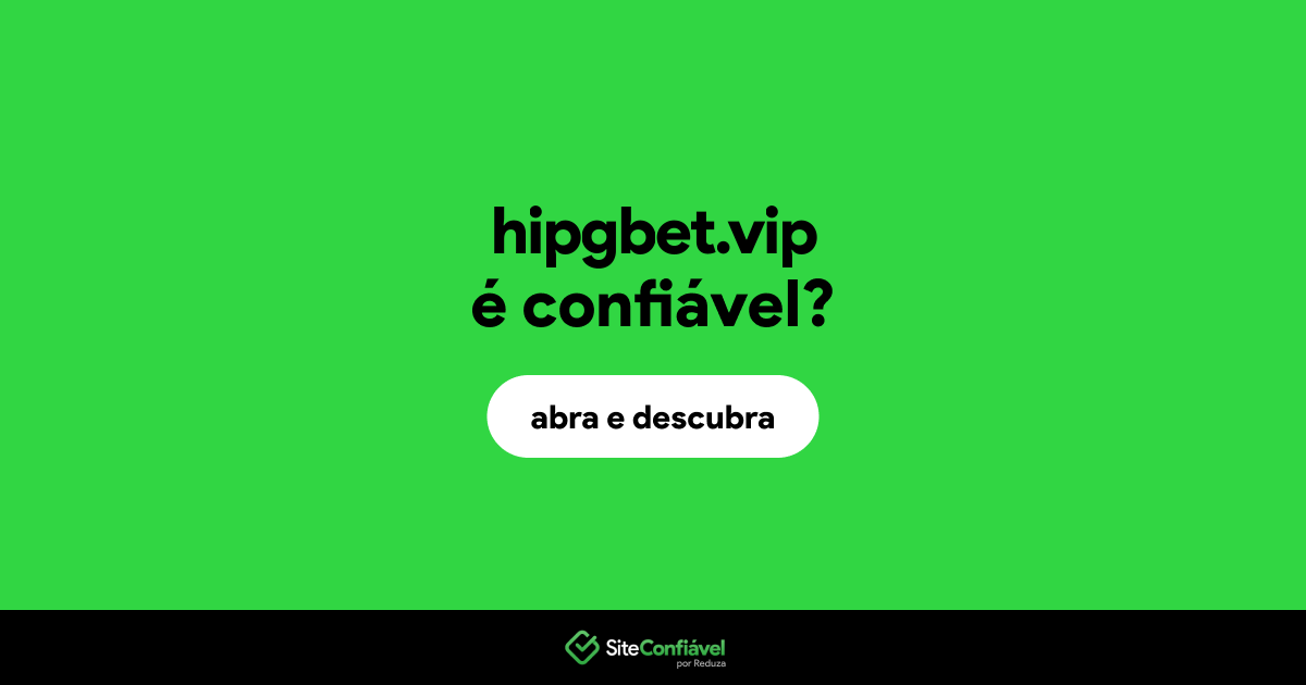 O site hipgbet.vip é confiável?