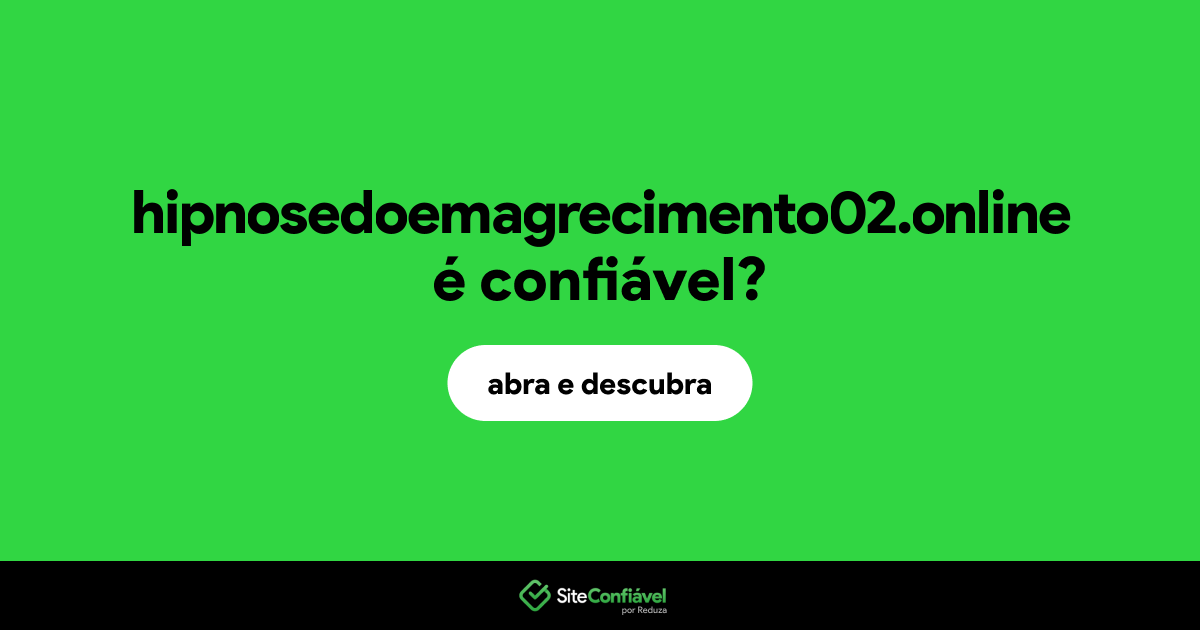 O site hipnosedoemagrecimento02.online é confiável?