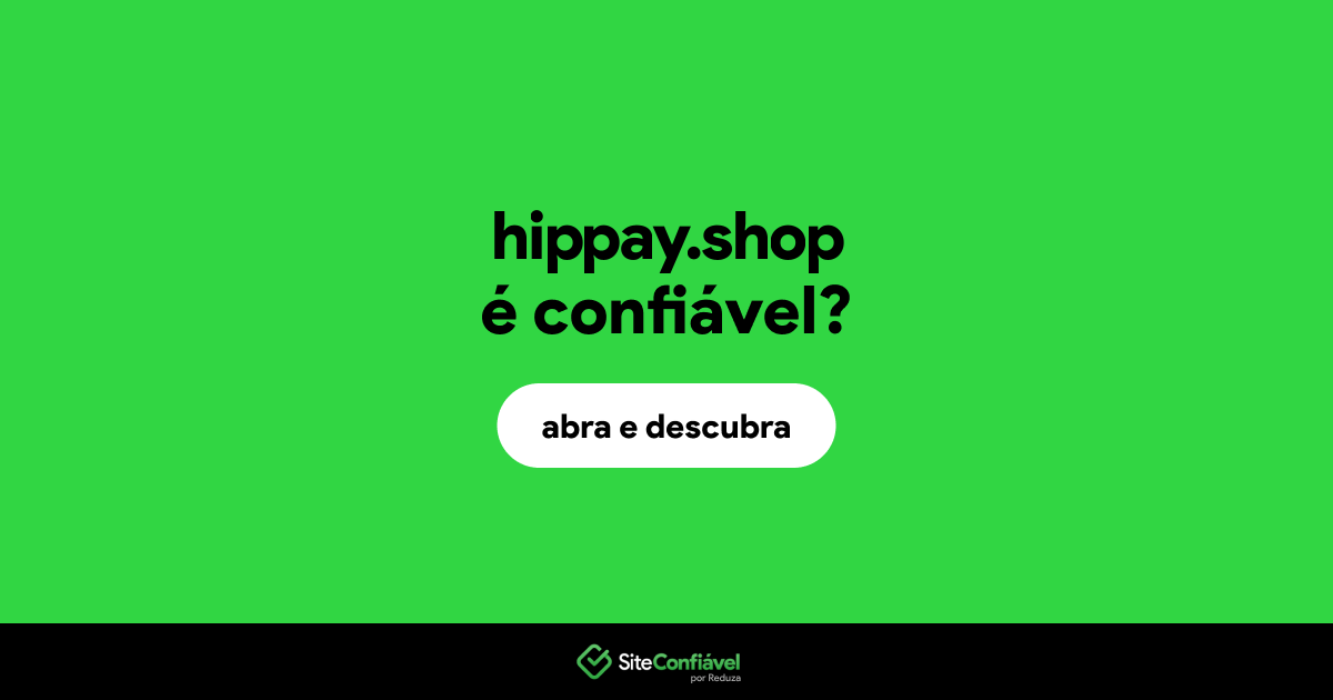 O site hippay.shop é confiável?