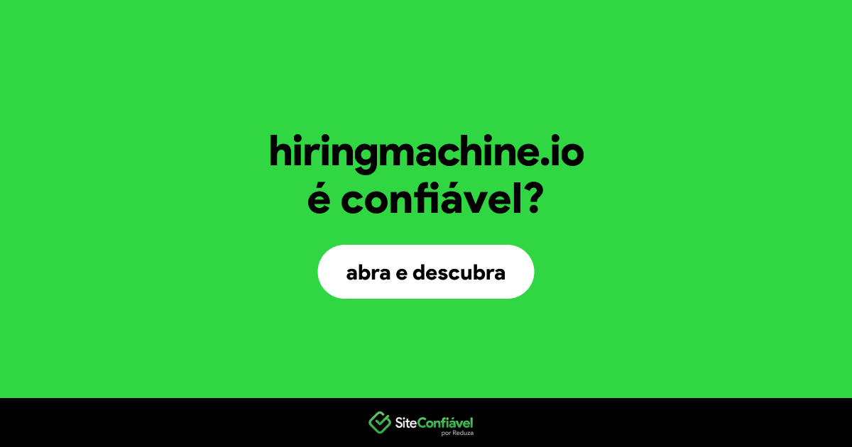 O site hiringmachine.io é confiável?