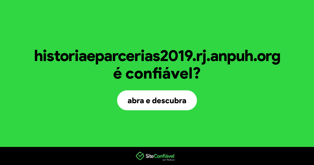 O site historiaeparcerias2019.rj.anpuh.org é confiável?