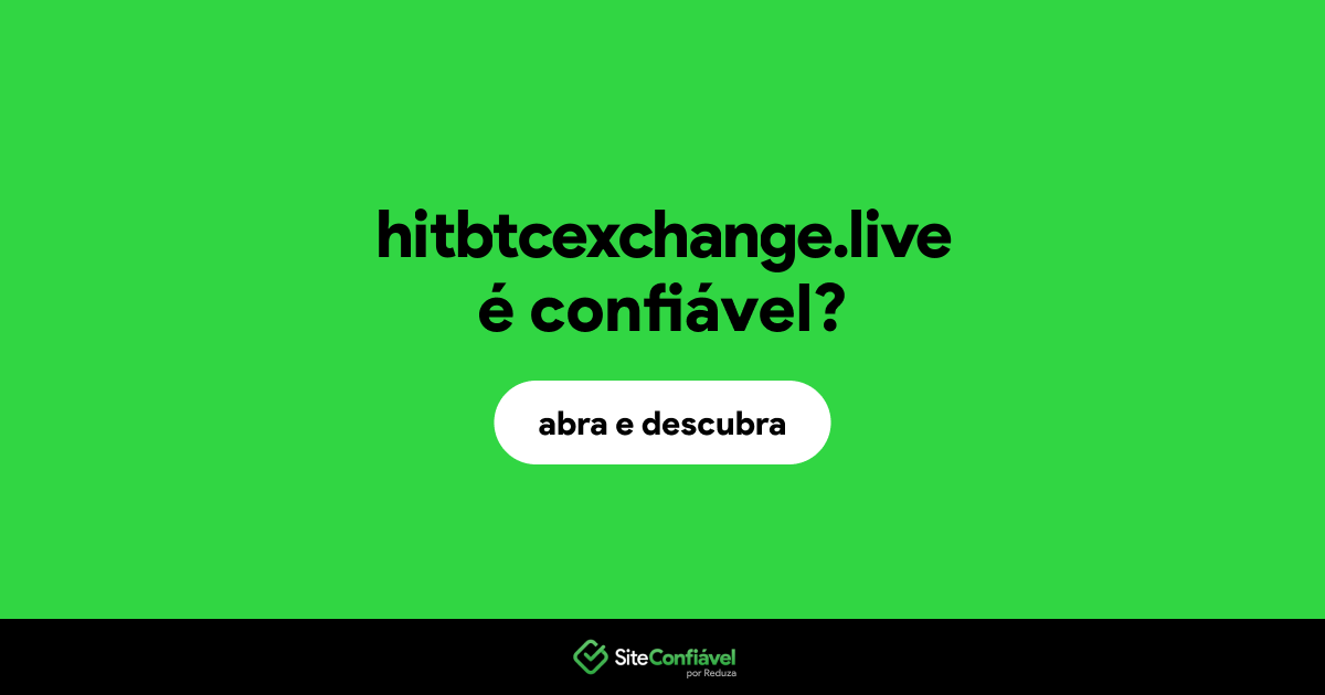 O site hitbtcexchange.live é confiável?