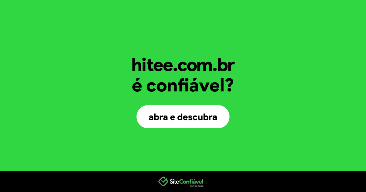 O site hitee.com.br é confiável?
